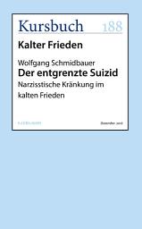 Icon image Der entgrenzte Suizid: Narzisstische Kränkung im kalten Frieden