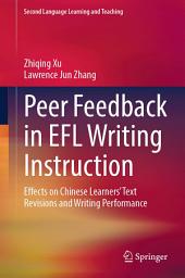 Icon image Peer Feedback in EFL Writing Instruction: Effects on Chinese Learners’ Text Revisions and Writing Performance