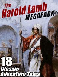 Icon image The Harold Lamb Megapack: 18 Classic Adventure Tales