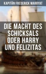 Icon image Die Macht des Schicksals oder Harry und Felizitas: Newton Forster: Im Dienst der Company (Abenteuerroman)