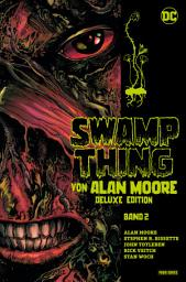 Icon image Swamp Thing von Alan Moore (Deluxe Edition) - Bd. 2 (von 3)