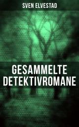 Icon image Gesammelte Detektivromane: Montrose, Der rätselhafte Feind, Die Faust, Die Zwei und die Dame, Der schwarze Stern, Der Mann im Monde, Der kleine Blaue, Die geheimnisvollen Zimmer und mehr