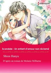 Icon image SCANDALE : UN ENFANT D'AMOUR NON RÉCLAMÉ: Harlequin Comics