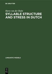 Icon image Syllable Structure and Stress in Dutch