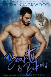 Icon image Beasts & Bikers: Werewolves of Greenville City Books 4-6