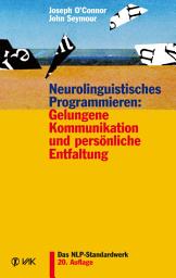 Icon image Neurolinguistisches Programmieren: Gelungene Kommunikation und persönliche Entfaltung