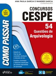 Icon image Como passar em concursos CESPE: arquivologia: 54 questões de arquivologia, Edição 7
