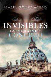 Icon image Invisibles: Las mujeres del Concilio