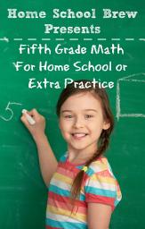 Icon image Fifth Grade Math: For Home School or Extra Practice