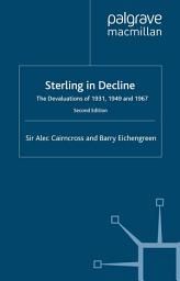 Icon image Sterling in Decline: The Devaluations of 1931, 1949 and 1967