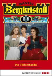 Icon image Bergkristall - Folge 296: Der Töchterhandel