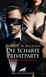 Icon image Die Scharfe Privatparty | Erotische Geschichte: Heftig und wild ...