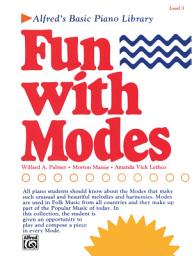 Icon image Alfred's Basic Piano Library - Fun with Modes, Level 3: Learn to Play with this Esteemed Piano Method