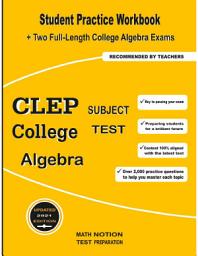 Icon image CLEP College Subject Test Algebra: Student Practice Workbook + Two Full-Length College Algebra Exams