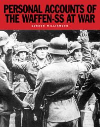 Icon image Personal Accounts of the Waffen-SS at War