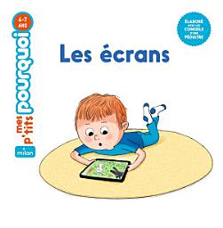 Icon image MES P'TITS POURQUOI - Les Écrans - Dès 4 ans