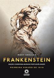 Icon image Frankenstein: Primeira versão de 1818: edição comentada bilíngue português - inglês