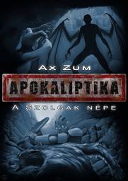 Icon image Apokaliptika: A Szolgák Népe