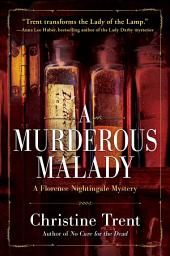 Icon image A Murderous Malady: A Florence Nightingale Mystery