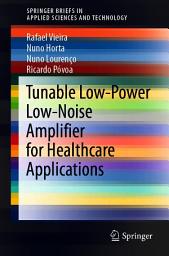 Icon image Tunable Low-Power Low-Noise Amplifier for Healthcare Applications