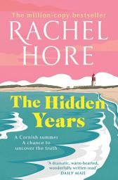 Icon image The Hidden Years: Discover the captivating novel from the million-copy bestseller Rachel Hore