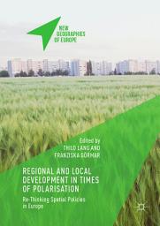 Icon image Regional and Local Development in Times of Polarisation: Re-thinking Spatial Policies in Europe