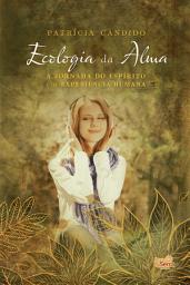 Icon image Ecologia da Alma: A jornada do espírito e a experiência humana