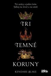 Icon image Tri temné koruny (SK): Zväzok 1