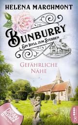 Icon image Bunburry - Gefährliche Nähe: Ein Idyll zum Sterben