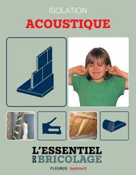 Icon image Portes, cloisons & isolation : Isolation acoustique: L'essentiel du bricolage