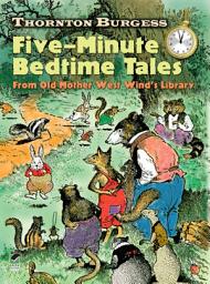 Icon image Thornton Burgess Five-Minute Bedtime Tales: From Old Mother West Wind's Library