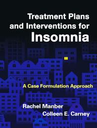 Icon image Treatment Plans and Interventions for Insomnia: A Case Formulation Approach