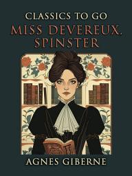 Icon image Miss Devereux, Spinster: Restored Classics to Go Edition
