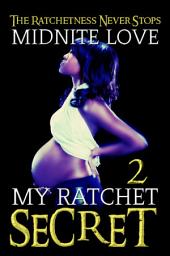 Icon image My Ratchet Secret 2: The Ratchetness Never Stops