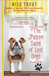 Icon image The Patron Saint of Lost Dogs: A Novel