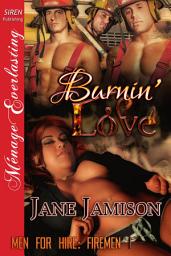 Icon image Burnin' Love [Men for Hire: Firemen 1]