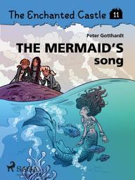 Icon image The Enchanted Castle 11 - The Mermaid s Song