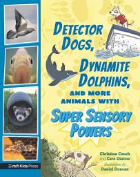 Icon image Detector Dogs, Dynamite Dolphins, and More Animals with Super Sensory Powers