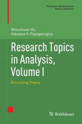 Icon image Research Topics in Analysis, Volume I: Grounding Theory