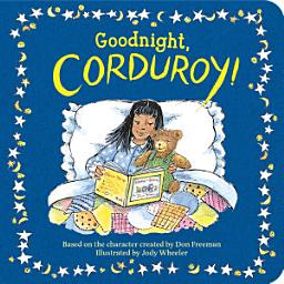 Icon image Goodnight, Corduroy!