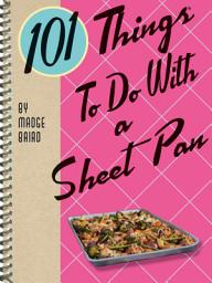 Icon image 101 Things To Do With a Sheet Pan