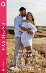Icon image Amoureuse bien malgré elle - Alliance avec l'ennemi