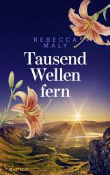Icon image Tausend Wellen fern: Die Neuseeland-Saga