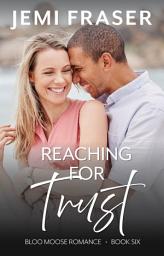 Icon image Reaching For Trust: A Small Town Romantic Suspense Novel