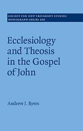 Icon image Ecclesiology and Theosis in the Gospel of John