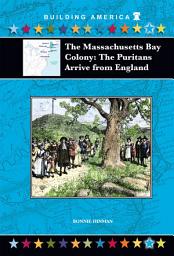 Icon image The Massachusetts Bay Colony: The Puritans Arrive from England
