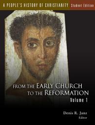 Icon image A People's History of Christianity, Student Edition: From the Early Church to the Reformation