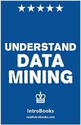 Icon image Understand Data Mining