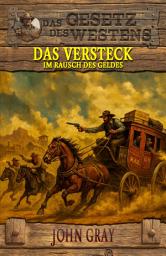 Icon image Das Versteck – Im Rausch des Geldes: Historischer Western