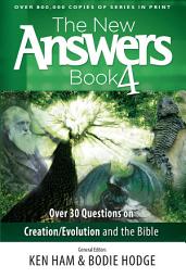 Icon image The New Answers Book Volume 4: Over 30 Questions on Creation/Evolution and the Bible